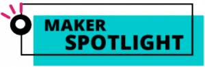 Maker spotlight
