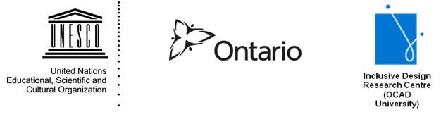 Partner logos: UNESCO-United Nations Educational, Scientific and Cultural Organization, the Government of Ontario and the Inclusive Design Research Centre (OCAD University)