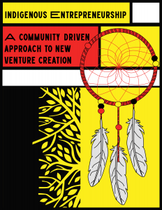 "Indigenous Entrepreneurship: A community-driven approach to new venture creation" written in the top left corner. There is also a dream catcher and the outline of the tree of life. The colours are red, black, white, and yellow.