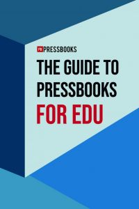 The Guide to Pressbooks for EDU