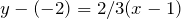y-(-2)=2/3(x-1)